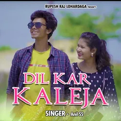 Dil Kar Kaleja